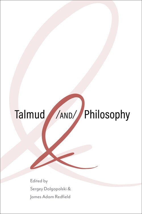 Talmud and Philosophy: Conjunctions, Disjunctions, Continuities (Paperback)