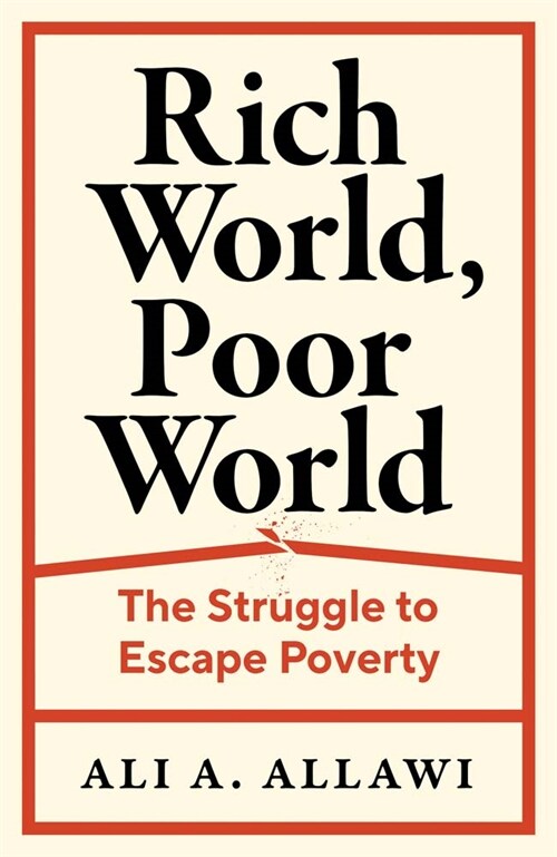 Rich World, Poor World: The Struggle to Escape Poverty (Hardcover)