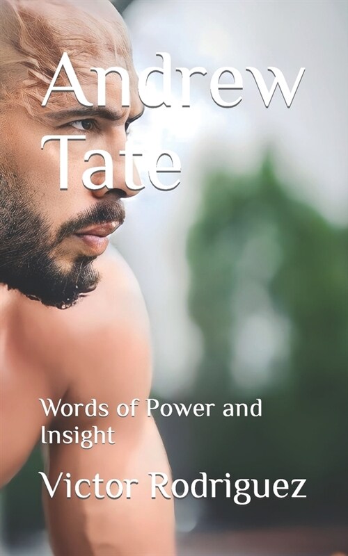 Andrew Tate: Words of Power and Insight (Paperback)