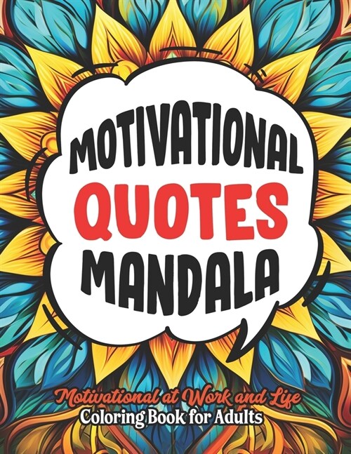 Color Your Motivation: Quotes Coloring Book: Mindfulness & Positivity: Large 8.5x11 Print (Paperback)