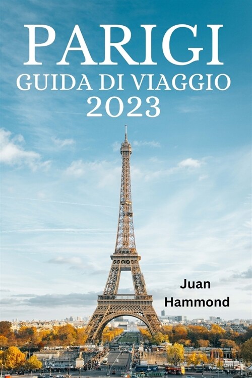Parigi Guida Di Viaggio 2023 (Paperback)