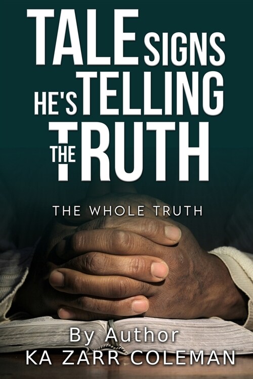 Tale Signs, Hes Telling the Truth.: The Whole Truth (Paperback)