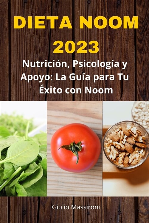 Dieta Noom 2023: Nutrici?, Psicolog? y Apoyo: La Gu? para Tu ?ito con Noom (Paperback)