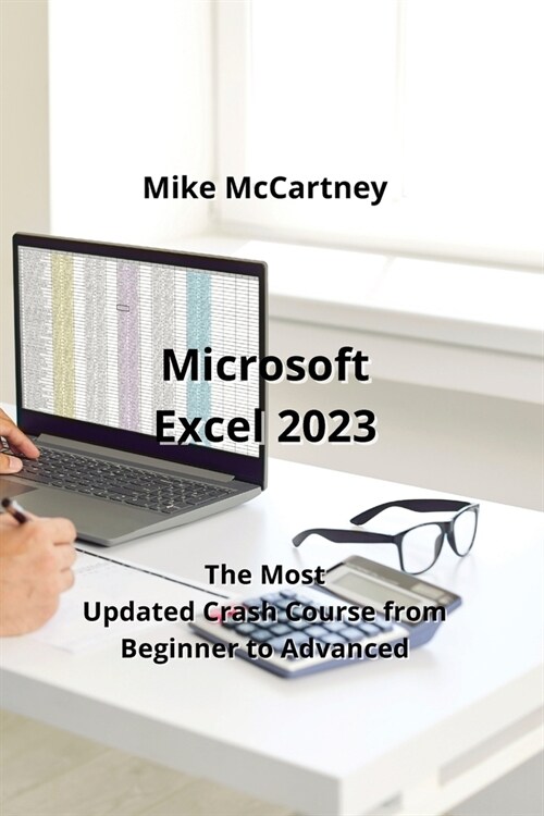 Microsoft Excel 2023: The Most Updated Crash Course from Beginner to Advanced (Paperback)