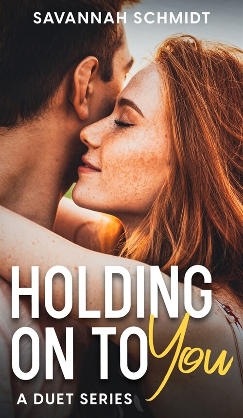 Holding On To You - A Duet Series (Collectors Edition) (Hardcover)