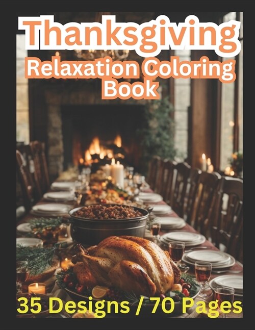 Thanksgiving: Relaxation Coloring Book: 35 Designs / 70 Pages (Paperback)