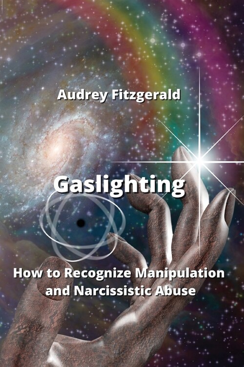 Gaslighting: How to Recognize Manipulation and Narcissistic Abuse (Paperback)