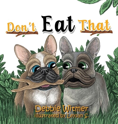 Dont Eat That!: An Absolutely True Story of Buzz (Hardcover)