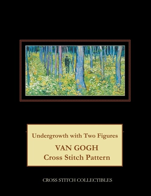 Undergrowth with Two Figures: Van Gogh Cross Stitch Pattern (Paperback)