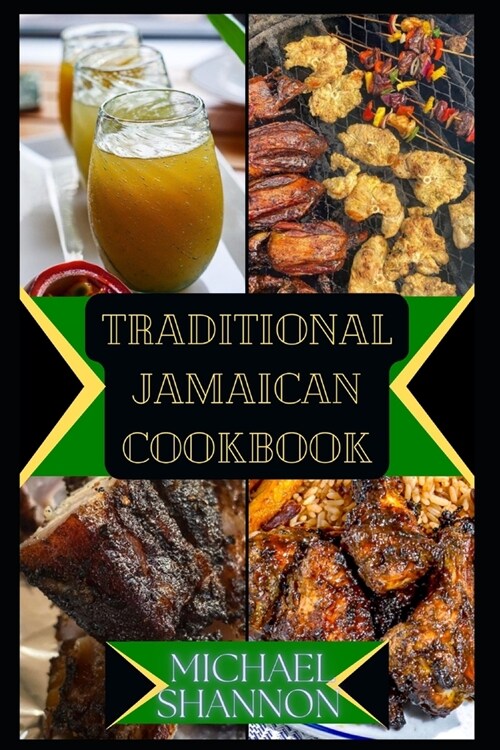 Traditional Jamaican Cookbook: A Culinary Journey through Traditional Jamaican Cuisine (Paperback)