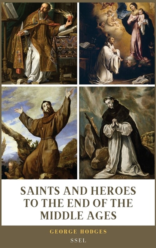 Saints and Heroes to the End of the Middle Ages (Illustrated): Easy to Read Layout (Hardcover)