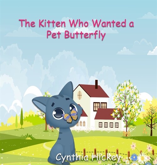 The Kitten Who Wanted a Pet Butterfly (Hardcover)