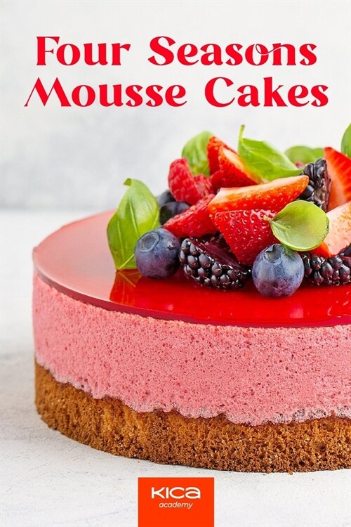 Four Seasons Mousse Cakes (Paperback)