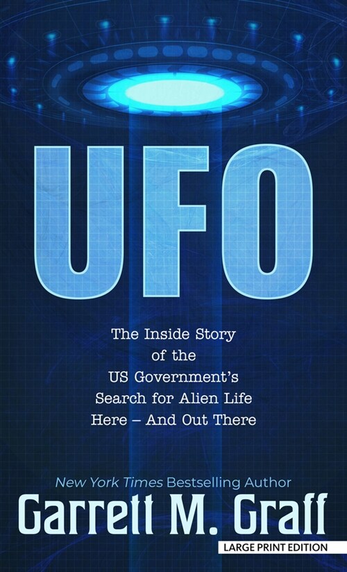 UFO: The Inside Story of the Us Governments Search for Alien Life Here - And Out There (Library Binding)