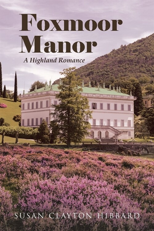 Foxmoor Manor: A Highland Romance (Paperback)