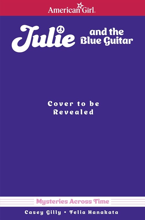 Julie and the Blue Guitar: American Girl Mysteries Across Time (Paperback)