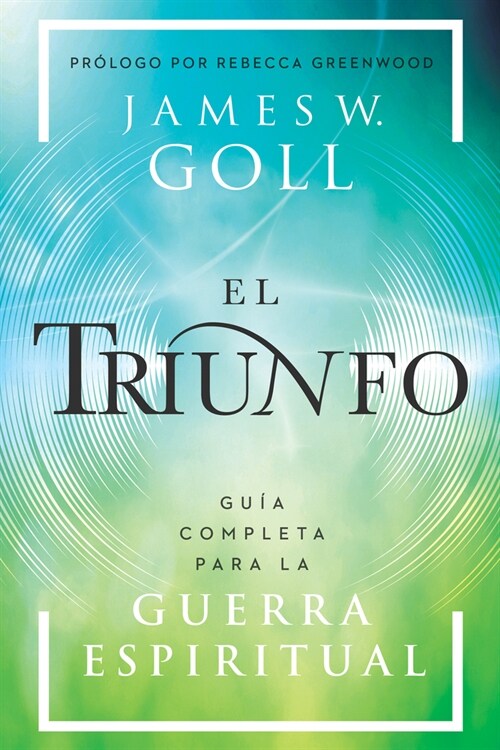 El Triunfo: Gu? Completa Para La Guerra Espiritual (Paperback, Spanish Languag)