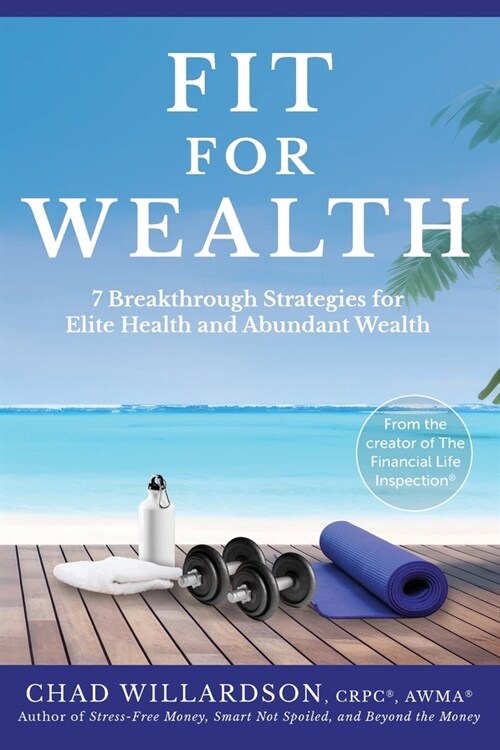 Fit for Wealth: 7 Breakthrough Strategies for Elite Health and Abundant Wealth (Paperback)