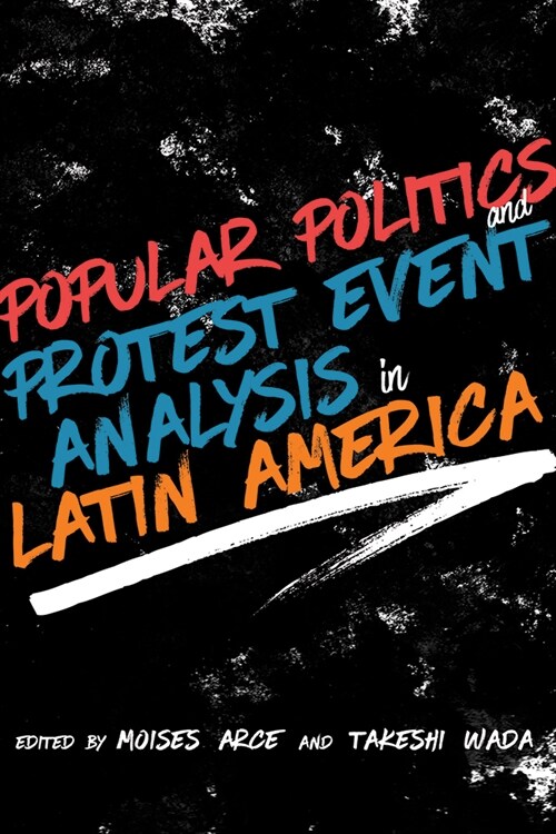 Popular Politics and Protest Event Analysis in Latin America (Hardcover)