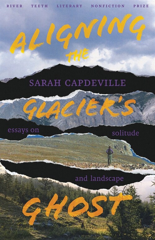Aligning the Glaciers Ghost: Essays on Solitude and Landscape (Paperback)