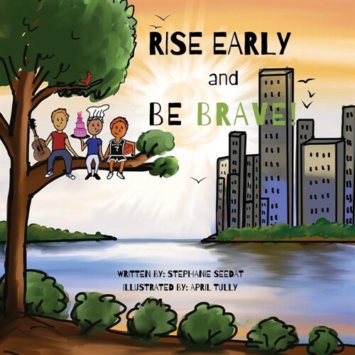 Rise Early and Be Brave (Paperback)