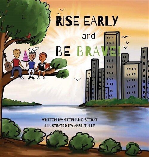 Rise Early and Be Brave (Hardcover)