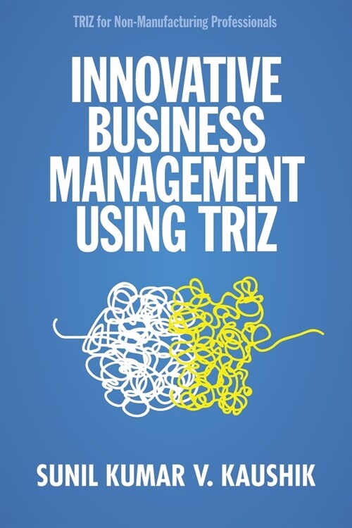 Innovative Business Management Using TRIZ (Paperback)