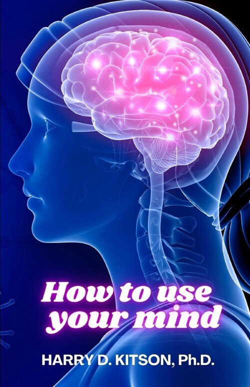 How to Use your Mind (Paperback)