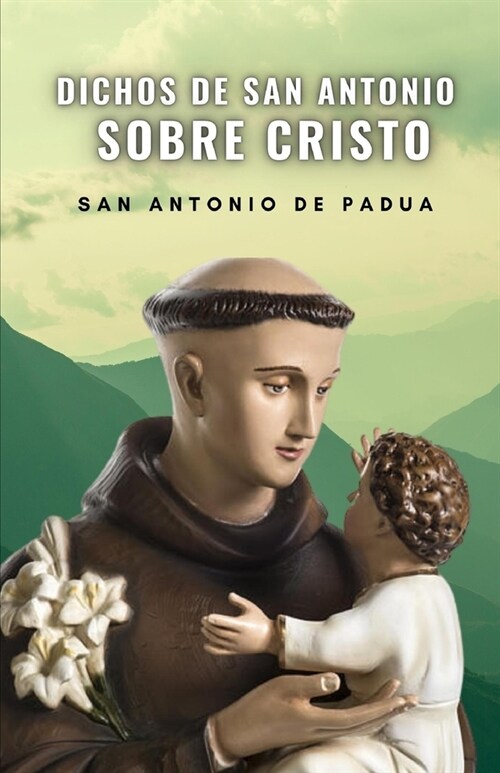 Dichos de San Antonio sobre Cristo (Paperback)