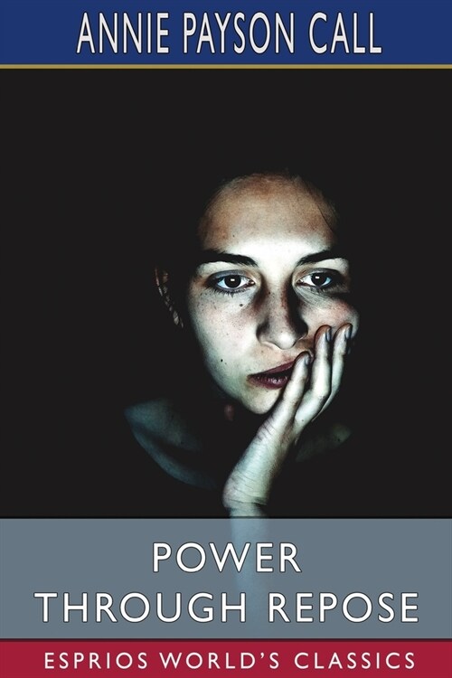 Power Through Repose (Esprios Classics) (Paperback)