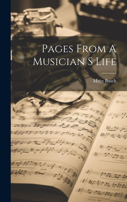 Pages From A Musician S Life (Hardcover)