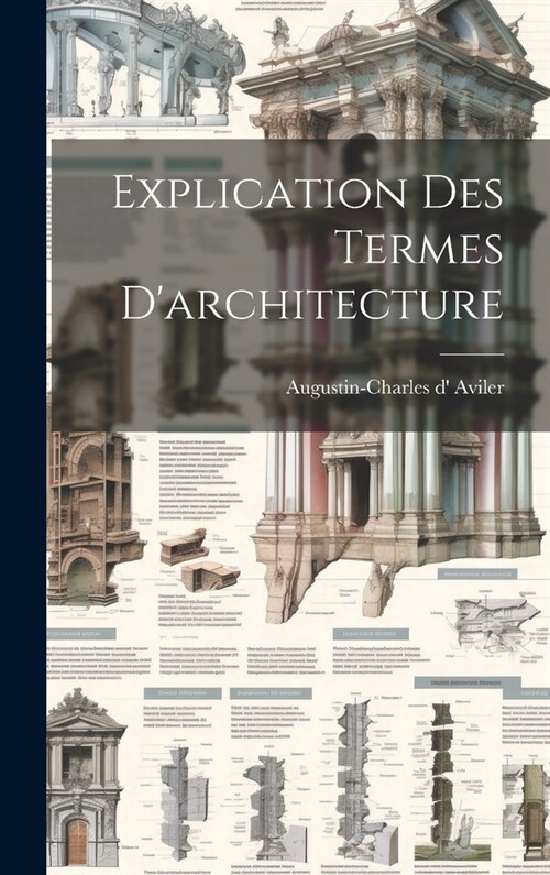 Explication Des Termes Darchitecture (Hardcover)