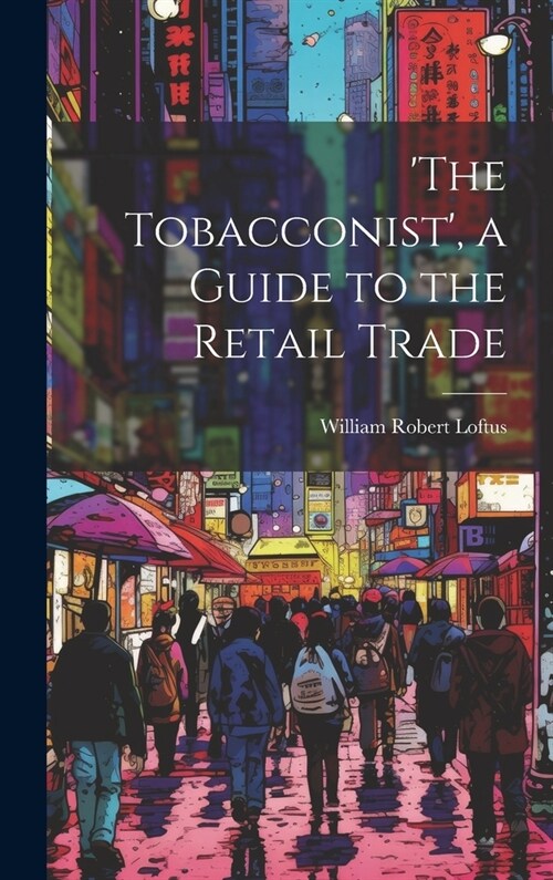 the Tobacconist, a Guide to the Retail Trade (Hardcover)