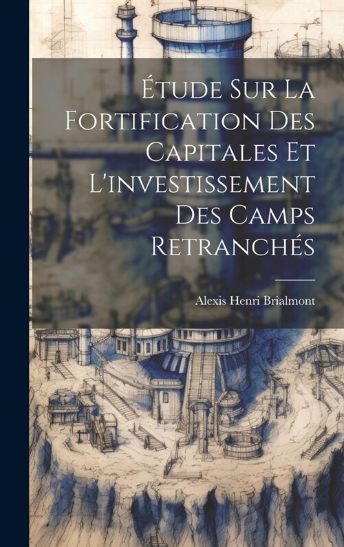 ?ude Sur La Fortification Des Capitales Et Linvestissement Des Camps Retranch? (Hardcover)