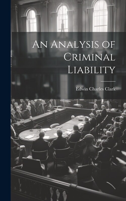 An Analysis of Criminal Liability (Hardcover)
