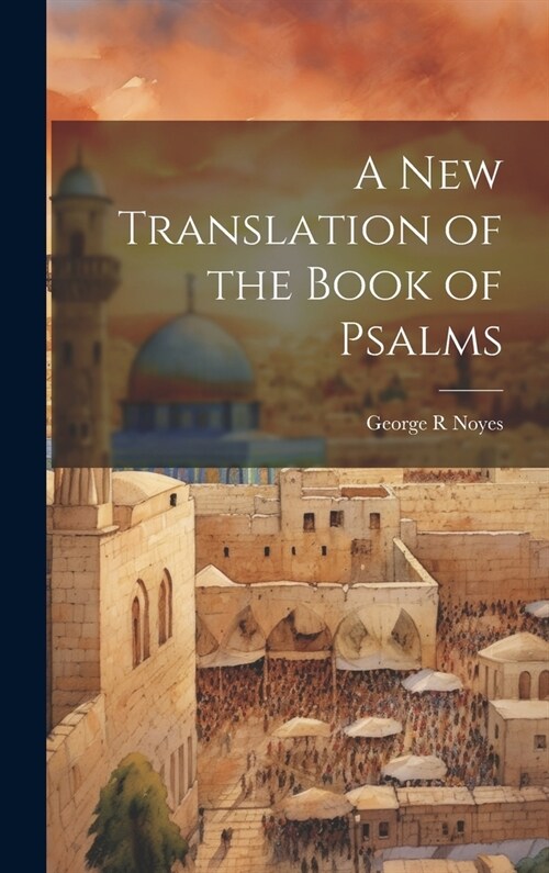 A New Translation of the Book of Psalms (Hardcover)