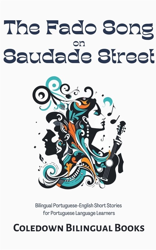 The Fado Song on Saudade Street: Bilingual Portuguese-English Short Stories for Portuguese Language Learners (Paperback)