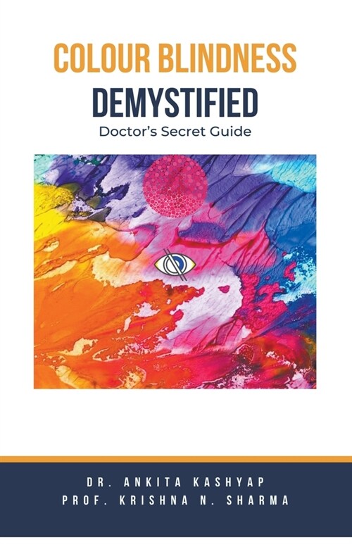 Colour Blindness Demystified: Doctors Secret Guide (Paperback)