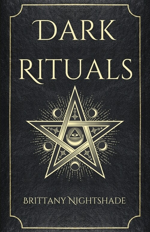 Dark Rituals: Black Magic Spellbook of Curses and Power (Paperback)