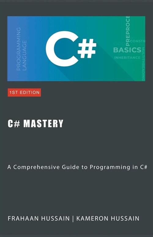 C# Mastery: A Comprehensive Guide to Programming in C# (Paperback)