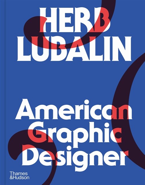 Herb Lubalin: American Graphic Designer (Hardcover)