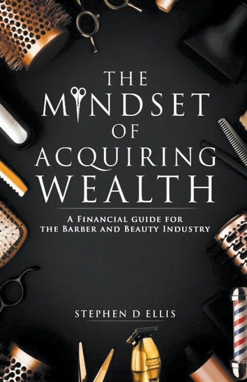 The Mindset of Acquiring Wealth (Paperback)