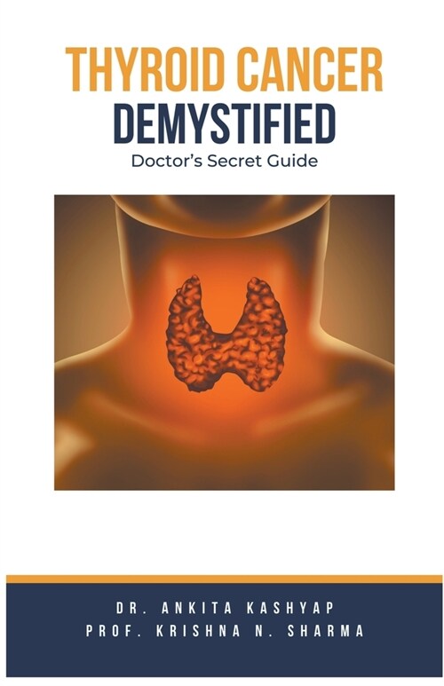 Thyroid Cancer Demystified Doctors Secret Guide (Paperback)