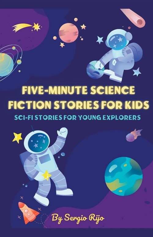 Five-Minute Science Fiction Stories for Kids: Sci-Fi Stories for Young Explorers (Paperback)