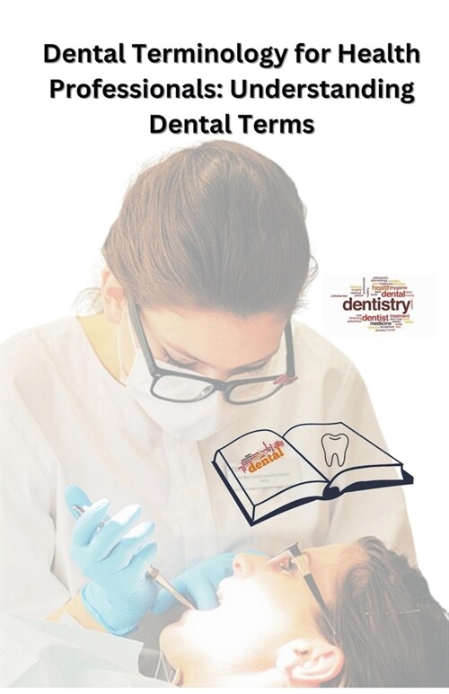 Dental Terminology for Health Professionals: Understanding Dental Terms (Paperback)