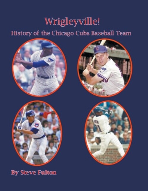 Wrigleyville - History of the Chicago Cubs (Paperback)