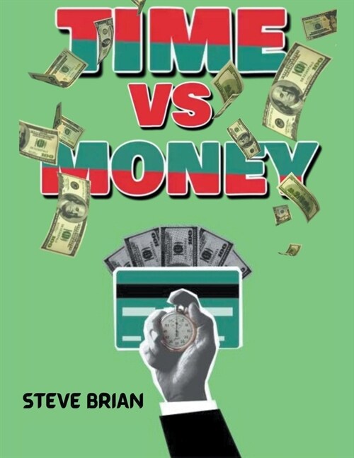 Time Vs Money (Paperback)