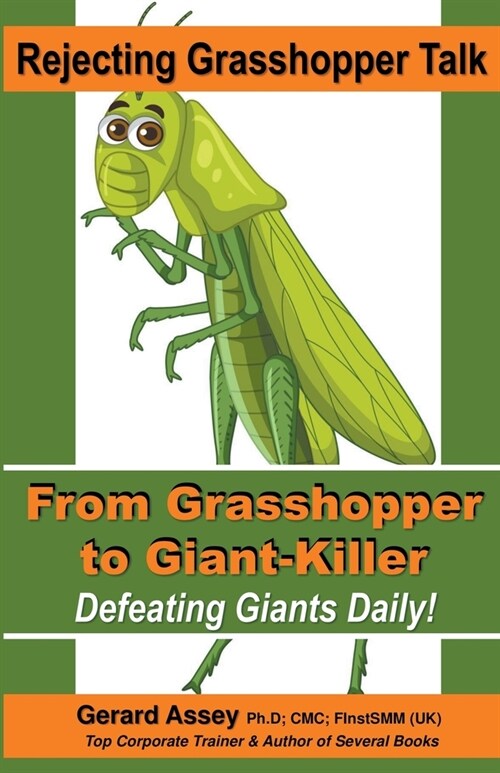 Rejecting Grasshopper Talk- From Grasshopper to Giant-Killer: Defeating Giants Daily! (Paperback)