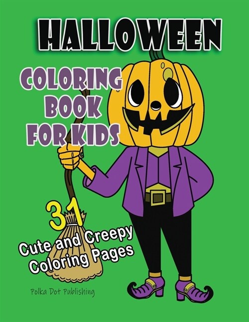 Halloween Coloring Book for Kids: 31 Cute and Creepy Coloring Pages (Paperback)