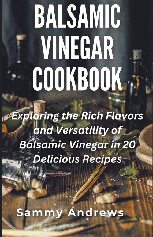 Balsamic Vinegar Cookbook (Paperback)